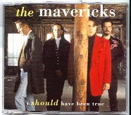 The Mavericks - I Should Have Been True